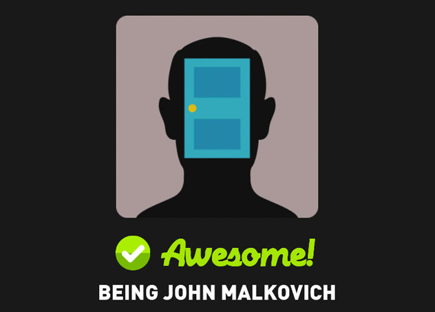  Being John Malkovich 